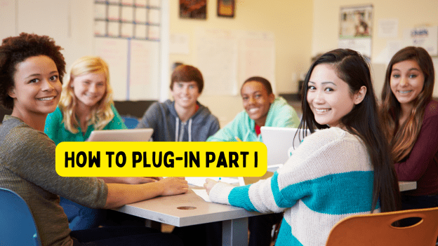 Freshman Year – How to Plug in? Part 1